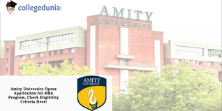 Amity University Opens Application for MBA Program, Check Eligibility Criteria Here!